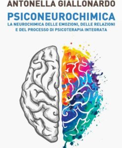 psiconeurochimica-neurochimica-delle-emozioni-relazioni-psicoterapia-integrata-libro